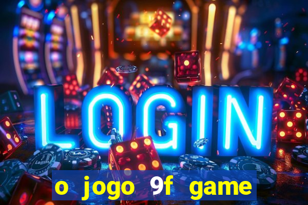 o jogo 9f game paga mesmo